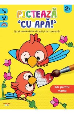Picteaza cu apa! Dar pentru mama