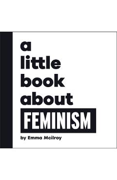 Little Book About Feminism - Emma Mcilroy