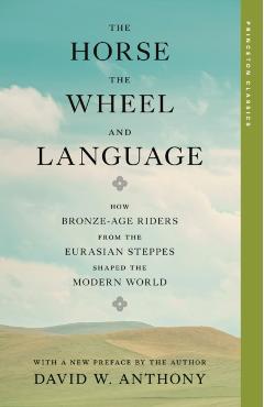 Horse, the Wheel, and Language - David W. Anthony - Imagine 1