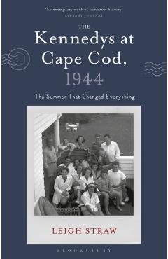 Kennedys at Cape Cod, 1944 - Leigh (university Of Notre Dame Straw