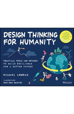 Design Thinking for Humanity - Michael (stanford University) Lewrick