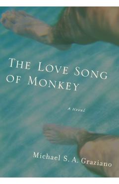 Love Song of Monkey - Michael S. A. Graziano