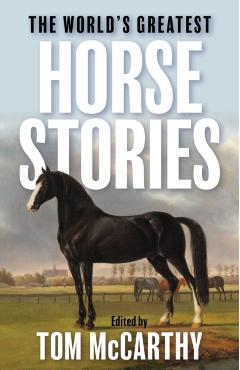 The World's Greatest Horse Stories - Tom Mccarthy