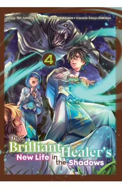 The Brilliant Healer's New Life in the Shadows: Volume 4 (Manga): Volume 4