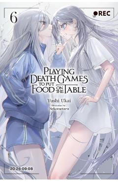 Playing Death Games to Put Food on the Table, Vol. 6 - Yushi Ukai