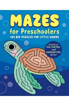 Mazes for Preschoolers: 100 Big Puzzles for Little Hands -