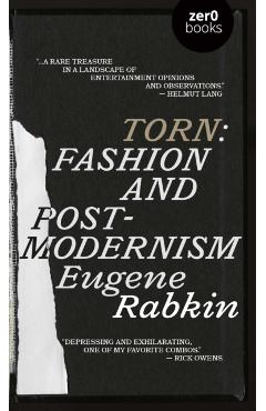 Torn: Fashion and Postmodernism - Eugene Rabkin