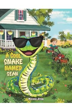 A Cool Snake Named Sean - Michael Ryan