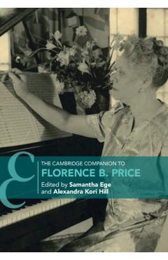 The Cambridge Companion to Florence B. Price - Samantha Ege