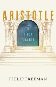 Aristotle: The First Teacher - Philip Freeman - Imagine 1