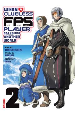 When a Clueless First-Person Shooter Player Falls Into Another World (Manga) Vol. 2 -