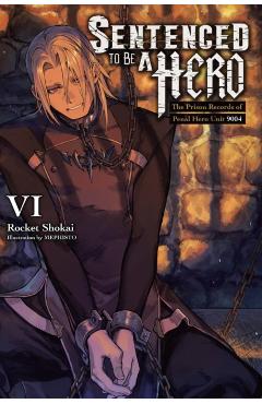 Sentenced to Be a Hero, Vol. 6 (Light Novel) - Rocket Shokai
