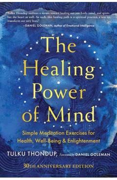 The Healing Power of Mind: Simple Meditation Exercises for Health, Well-Being, and Enlightenment