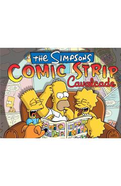 The Simpsons Comic Strip Cavalcade: The First Collection of Simpsons Sunday Strips - Matt Groening