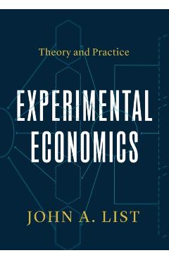 Experimental Economics: Theory and Practice