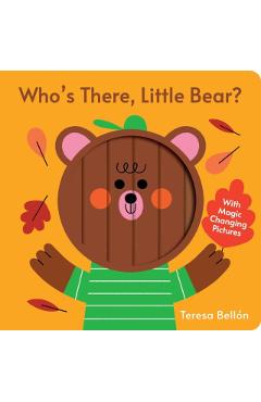 Who's There, Little Bear? - Teresa Bellón