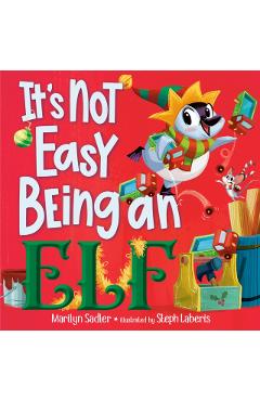 It's Not Easy Being an Elf - Marilyn Sadler