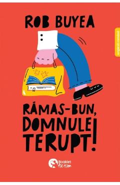 Ramas-bun, domnule Terupt!