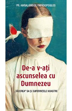 De-a v-ati ascunselea cu Dumnezeu - Haralambos Papadopoulos