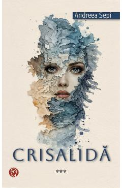 Crisalida Vol.3 - Andreea Sepi