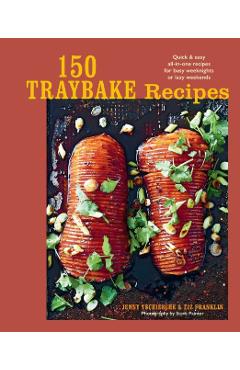 150 Traybake Recipes - Jenny|franklin Tschiesche