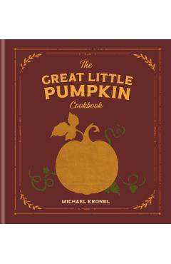 Great Little Pumpkin Cookbook - Michael Krondl
