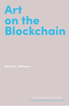Art on the Blockchain - Valérie C. Whitacre