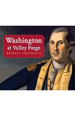 Washington at Valley Forge - Russell Freedman