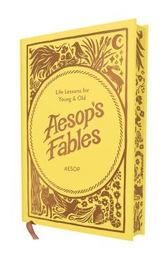 Aesop's Fables: Life Lessons for Young and Old -