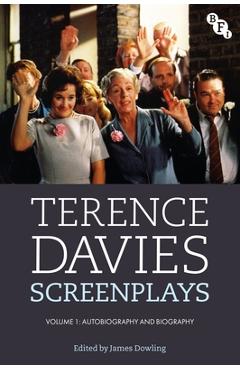 Terence Davies Screenplays, Volume I: Autobiography and Biography - Terence Davies