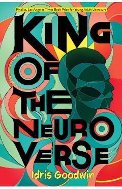 King of the Neuro Verse - Idris Goodwin
