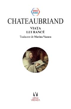 Viata lui Rance - Francois-Rene de Chateaubriand