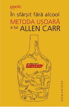 In sfarsit fara alcool. Metoda usoara a lui Allen Carr