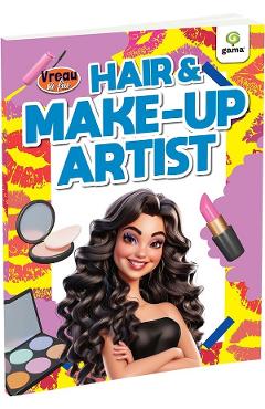 Vreau sa fiu: Hair and make-up artist