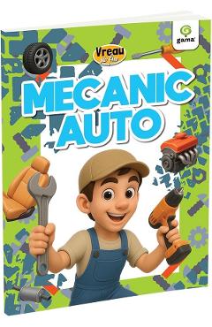 vreau sa fiu mecanic auto