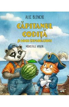 Capitanul Codita si micii exploratori. Monstrul apelor - Alec Blenche