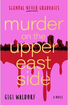Murder on the Upper East Side - Gigi Waldorf