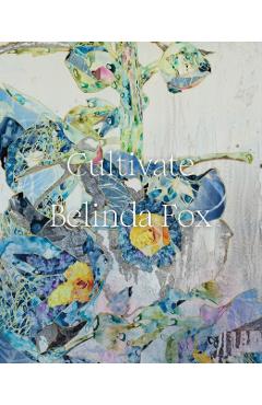 Cultivate: Belinda Fox - Belinda Fox