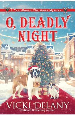 O, Deadly Night: A Year-Round Christmas Mystery - Vicki Delany
