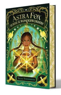 Astra Fox and the Rise of the Wonderworkers - Isaac Fitzsimons