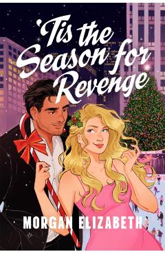 Tis the Season for Revenge - Morgan Elizabeth