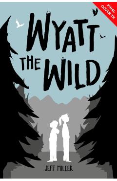 Wyatt the Wild - Jeff Miller