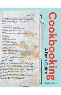 Cookbooking: A Fan's Guide - Debbie Berne