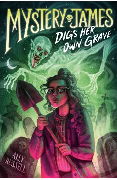 Mystery James Digs Her Own Grave - Ally Russell