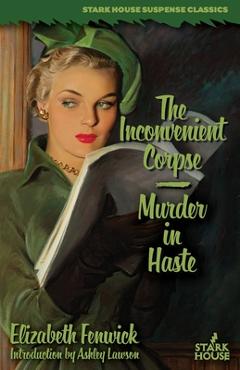 The Inconvenient Corpse/Murder in Haste - Elizabeth Fenwick