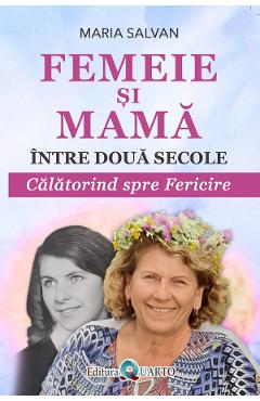 Femeie si mama intre doua secole - Maria Salvan