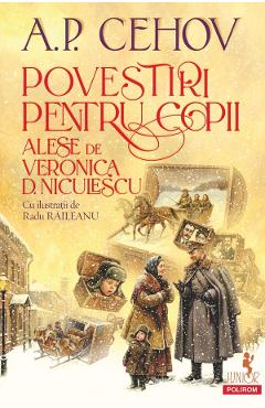 Povestiri pentru copii alese de Veronica D. Niculescu - A.P. Cehov