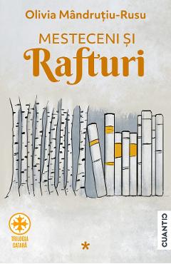 Mesteceni si rafturi. Trilogia Catara Vol.1 - Olivia Mandrutiu-Rusu
