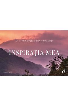 Inspiratia mea. Postcards: 25 cartoline - A.S.R. Principesa Sofia a Romaniei