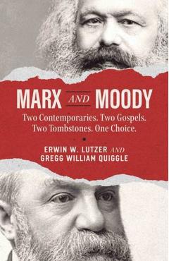 Marx and Moody - Erwin W|quiggle Lutzer